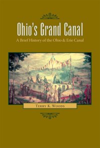 cover of the book Ohio's Grand Canal: A Brief History of the Ohio & Erie Canal