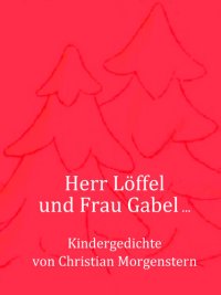 cover of the book Herr Löffel und Frau Gabel ...: Kindergedichte