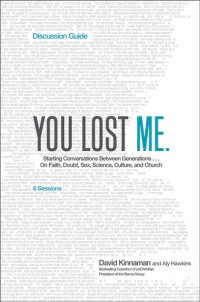 cover of the book You Lost Me Discussion Guide: Why Young Christians Are Leaving Church . . . and Rethinking Faith