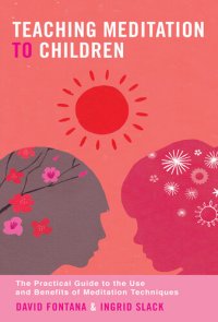 cover of the book Teaching Meditation to Children: The Practical Guide to the Use and Benefits of Meditation Techniques