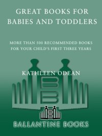 cover of the book Great Books for Babies and Toddlers: More Than 500 Recommended Books for Your Child's First Three Years