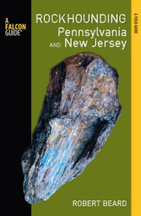 cover of the book Rockhounding Pennsylvania and New Jersey: A Guide to the States' Best Rockhounding Sites