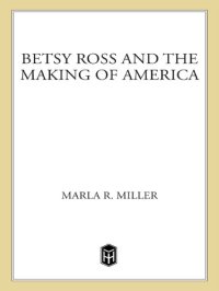 cover of the book Betsy Ross and the Making of America