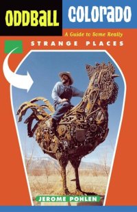 cover of the book Oddball Colorado: A Guide to Some Really Strange Places