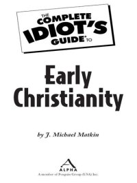 cover of the book The Complete Idiot's Guide to Early Christianity