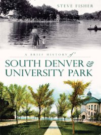 cover of the book A Brief History of South Denver & University Park