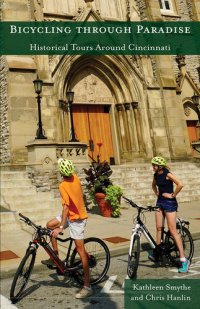 cover of the book Bicycling Through Paradise: Historical Rides Around Cincinnati