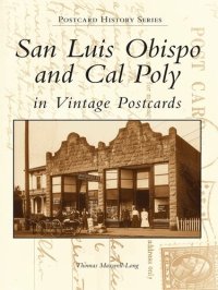 cover of the book San Luis Obispo and Cal Poly in Vintage Postcards