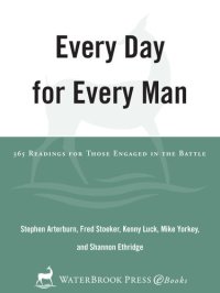 cover of the book Every Day for Every Man: 365 Readings for Those Engaged in the Battle