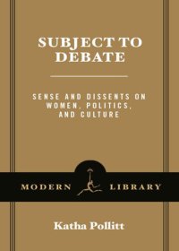 cover of the book Subject to Debate: Sense and Dissents on Women, Politics, and Culture