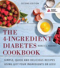 cover of the book The 4-Ingredient Diabetes Cookbook: Simple, Quick and Delicious Recipes Using Just Four Ingredients or Less!