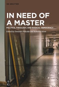 cover of the book In Need of a Master: Politics, Theology, and Radical Democracy