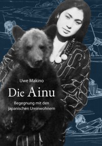 cover of the book Die Ainu: Begegnung mit den japanischen Ureinwohnern