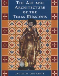 cover of the book The Art and Architecture of the Texas Missions