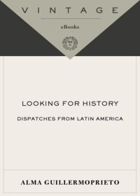 cover of the book Looking for History: Dispatches from Latin America