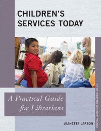 cover of the book Children's Services Today: A Practical Guide for Librarians