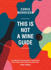 cover of the book This Is Not a Wine Guide