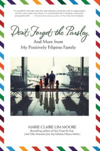 cover of the book Don't Forget the Parsley: And More from My Positively Filipino Family