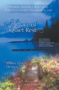 cover of the book A Place of Quiet Rest: Finding Intimacy With God Through a Daily Devotional Life