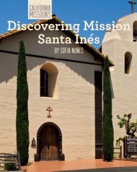 cover of the book Discovering Mission Santa Inés