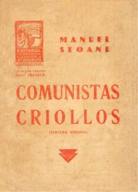 cover of the book Comunistas criollos (Disección polémica de la charlatanería roja.) [incompleto]