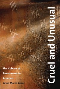 cover of the book Cruel and Unusual: The Culture of Punishment in America