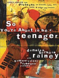 cover of the book So You're About to Be a Teenager: Godly Advice for Preteens on Friends, Love, Sex, Faith, and Other Life Issues