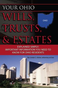 cover of the book Your Ohio Wills, Trusts, & Estates Explained Simply: Important Information You Need to Know for Ohio Residents