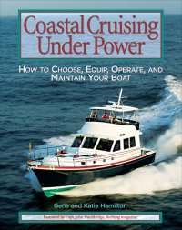 cover of the book Coastal Cruising Under Power: How to Buy, Equip, Operate, and Maintain Your Boat