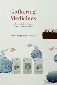 cover of the book Gathering Medicines: Nation and Knowledge in China’s Mountain South