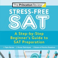 cover of the book Stress-Free SAT: A Step-By-Step Beginner's Guide to SAT Preparation