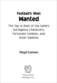 cover of the book Football's Most Wanted™: The Top 10 Book of the Great Game's Outrageous Characters, Fortunate Fumbles, and Other Oddities