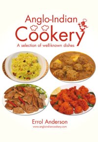 cover of the book Anglo-Indian Cookery--A Selection of Well-known Dishes