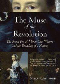 cover of the book The Muse of the Revolution: The Secret Pen of Mercy Otis Warren and the Founding of a Nation