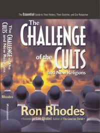 cover of the book The Challenge of the Cults and New Religions: The Essential Guide to Their History, Their Doctrine, and Our Response