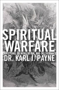 cover of the book Spiritual Warfare: Christians, Demonization and Deliverance