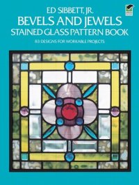 cover of the book Bevels and Jewels Stained Glass Pattern Book: 83 Designs for Workable Projects