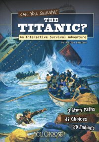 cover of the book Can You Survive the Titanic?: An Interactive Survival Adventure