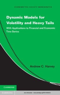 cover of the book Dynamic Models for Volatility and Heavy Tails: With Applications to Financial and Economic Time Series