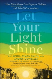 cover of the book Let Your Light Shine: How Mindfulness Can Empower Children and Rebuild Communities