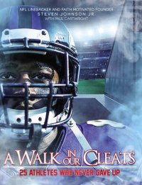 cover of the book A Walk in Our Cleats: 25 Athletes Who Never Gave Up