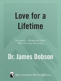 cover of the book Love for a Lifetime: Building a Marriage That Will Go the Distance