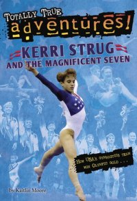 cover of the book Kerri Strug and the Magnificent Seven