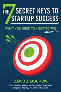 cover of the book The 7 Secret Keys to Startup Success: What You Need to Know to Win