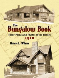 cover of the book The Bungalow Book: Floor Plans and Photos of 112 Houses, 1910