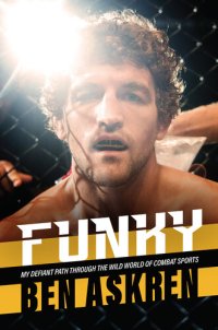 cover of the book Funky: My Defiant Path Through the Wild World of Combat Sports