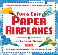 cover of the book Fun & Easy Paper Airplanes: This Easy Paper Airplanes Book Contains 16 Fun Projects, 84 Papers & Instruction Book: Great for Both Kids and Parents