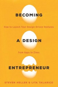 cover of the book Becoming a Design Entrepreneur: How to Launch Your Design-Driven Ventures from Apps to Zines