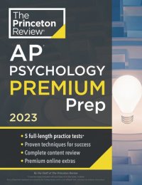 cover of the book Princeton Review AP Psychology Premium Prep, 2023: 5 Practice Tests + Complete Content Review + Strategies & Techniques