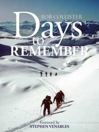 cover of the book Days to Remember: Adventures and Reflections of a Mountain Guide